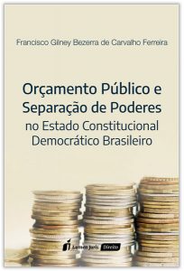 Capa de Livro: Orçamento público e separação de poderes no estado constitucional democrático brasileiro