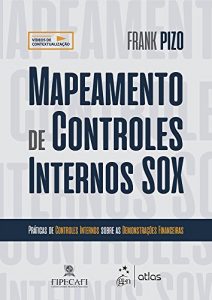Capa de Livro: Mapeamento de controles internos SOX: práticas de controles internos sobre as demonstrações financeiras