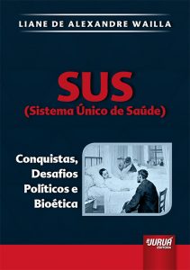 Capa de Livro: SUS : Conquistas, Desafios Políticos e Bioética