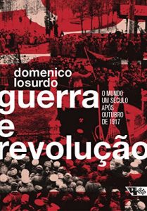 Capa de Livro: Guerra e revolução: o mundo um século após outubro de 1917
