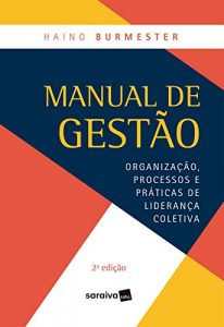 Capa de Livro: Manual de gestão: organização, processos e práticas de liderança coletiva