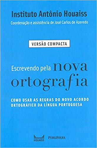 Capa de Livro: Escrevendo pela nova ortografia: como usar as regras do novo acordo ortográfico da língua português