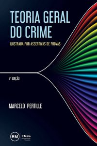 Capa de Livro: Teoria geral do crime: ilustrada por assertivas de provas