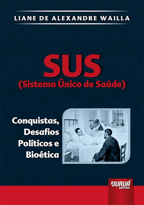 Capa de Livro: SUS (Sistema Único de Saúde): conquistas, desafios políticos e bioética