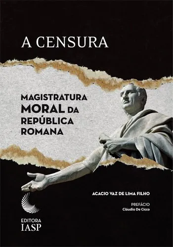 Capa de Livro: A censura: magistratura moral da República romana