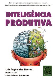 Capa de Livro: Inteligência produtiva: somos o que pensamos ou pensamos o que somos?