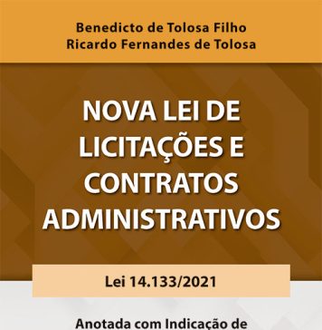 Nova Lei de Licitações e Contratos Administrativos – Lei 14.133/2021- Anotada com Indicação de Todas as Leis Citadas e com Vasto Índice de Tópicos Indicando Artigo por Artigo