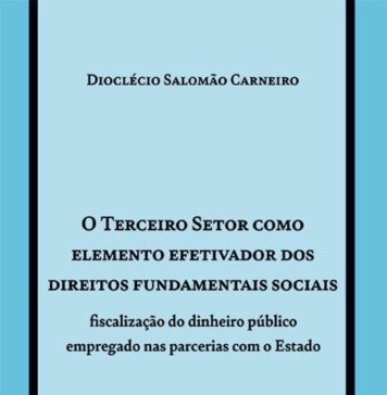 O Terceiro Setor como elemento efetivador dos direitos fundamentais sociais: fiscalização do dinheiro público empregado nas parcerias com o Estado
