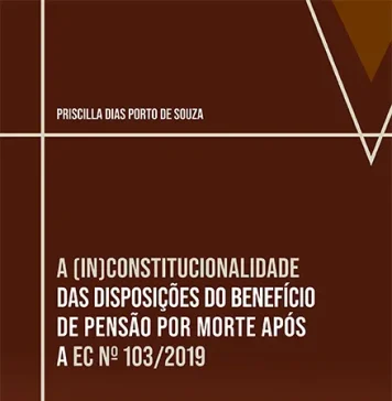 A (in)constitucionalidade das disposições do benefício de pensão por morte após a EC nº 103/2019